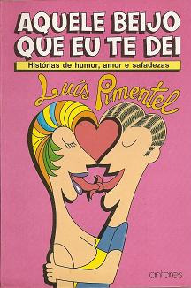 Livro Aquele Beijo Que Eu Te Dei - Luíz Pimentel [1985]