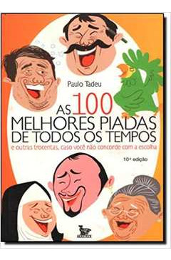 Livro As 100 Melhores Piadas De Todos Os Tempos - Paulo Tadeu [2005]