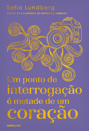 Um ponto de interrogação é metade de um coração, de Lundberg, Sofia. Editora Globo S/A, capa mole em português, 2022