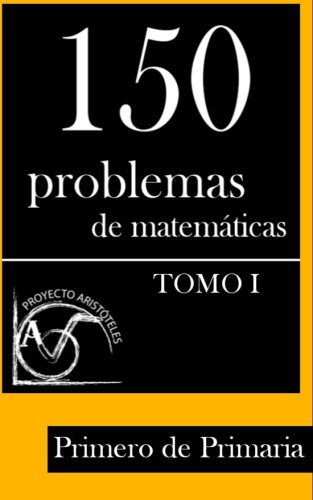 150 Problemas De Matemáticas Para Primer Grado (volumen)