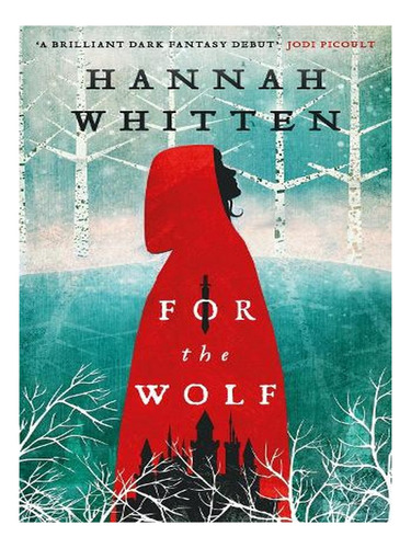 For The Wolf - The Wilderwood Books (paperback) - Hann. Ew08