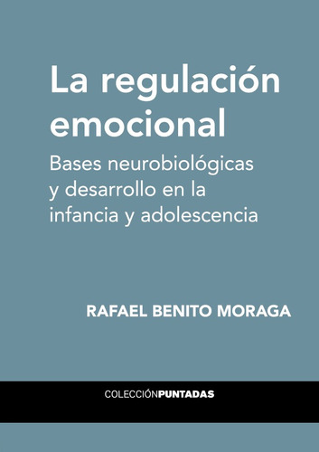 La Regulación Emocional, De Rafael Benito Moraga
