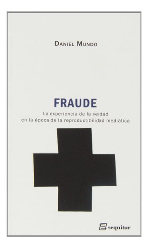 Fraude, De Daniel Mundo. Editorial Sequitur, Edición 1 En Español, 2013