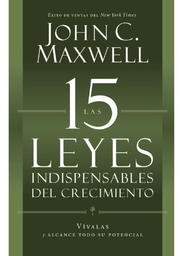 Las 15 Leyes Indispensables Del Crecimiento