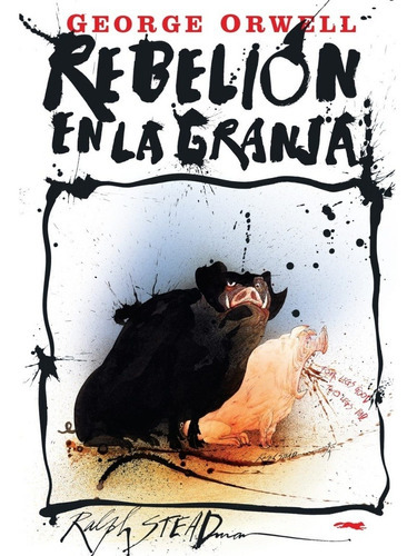 Rebelión En La Granja Ilustrado, De George Orwell Ilus.: Ralph Steadman., Vol. Volumen Similar Al Titulo. Editorial Zorro Rjo, Tapa Blanda En Español, 0
