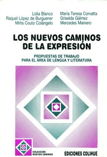 Nuevos Caminos De La Expresion, Los - Lidia Blanco, De Lidia Blanco. Editorial Colihue En Español