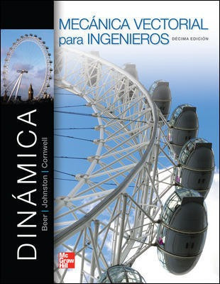 Mecanica Vectorial Para Ingenieros - Dinamica (10ma.edicion)