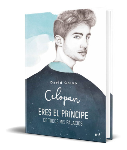 Eres El Príncipe De Todos Mis Palacios, De Celopan. Editorial Martinez Roca, Tapa Blanda En Español, 2017