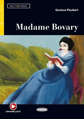 Madame Bovary - Lire Et S'entrainer - Niveau Trois B1 (audio