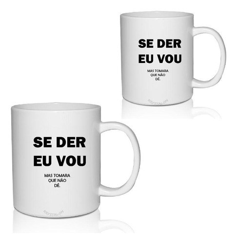 Kit 2 Canecas Brancas Personalizadas Memes Se Der Eu Vou