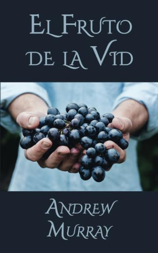 Libro:  El Fruto De La Vid (spanish Edition)