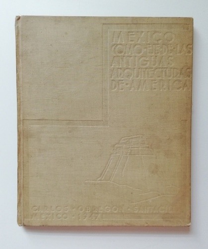 México Como Eje De Las Antiguas Arquitecturas De América 