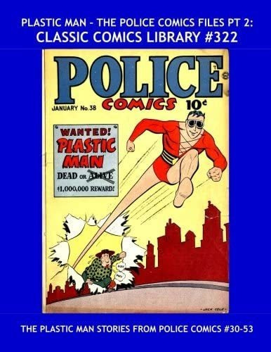 Libro: En Inglés Plastic Man The Police Comics Files Pt 2