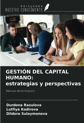 Libro: Gestión Del Capital Humano: Estrategias Y Perspectiva