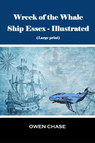 Libro: Wreck Of The Whale Ship Essex Illustrated: (large