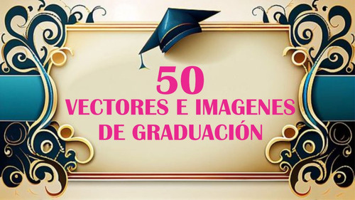 50 Vectores E Imágenes Para Graduación