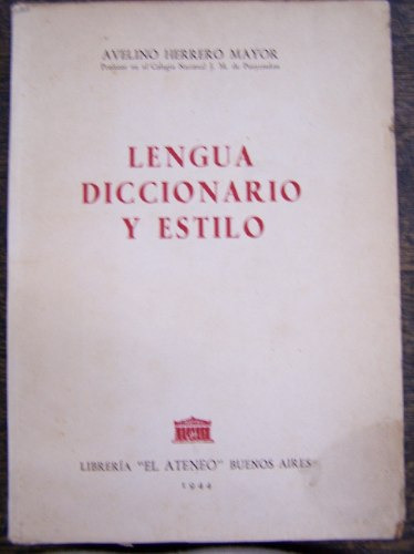 Lengua Diccionario Y Estilo * Avelino H. Mayor * Ateneo 1944