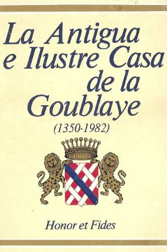 La Antigua E Ilustre Casa De La Goublaye