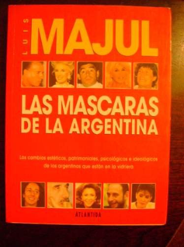 Las Mascaras De La Argentina Luis Majul