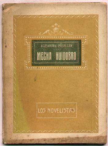 Los Novelistas Mecha Huidobro - Alejandra Füssller 1924