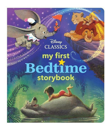 My First Disney Classics Bedtime Storybook (My First Bedtime Storybook) (Libro en Inglés), de Disney Books. Editorial Disney Press, tapa pasta dura, edición illustrated en inglés, 2018