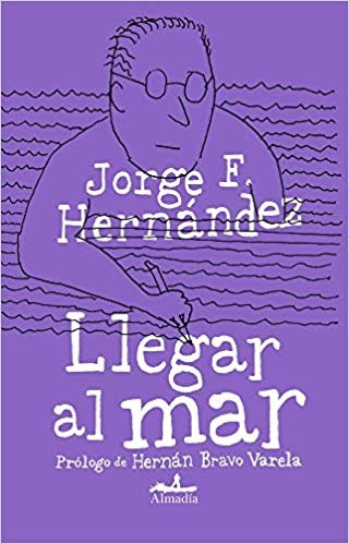Llegar Al Mar - Jorge F. Hernández