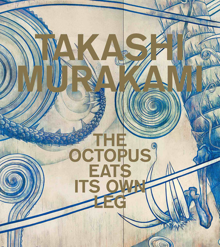 Libro Takashi Murakami: The Octopus Eats Its Own Leg