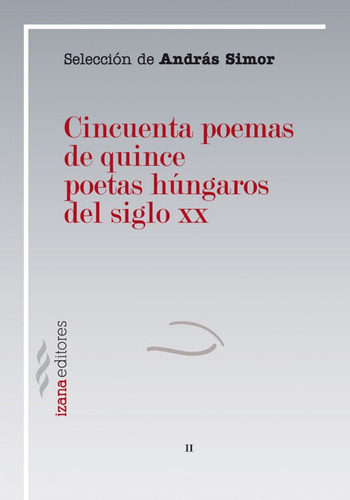 Cincuenta Poemas De Quince Autores Hungaros Del Siglo Xx