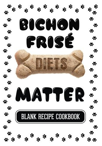 Bichon Frise Diets Matter Dog Food  Y  Treats Blank Recipe J