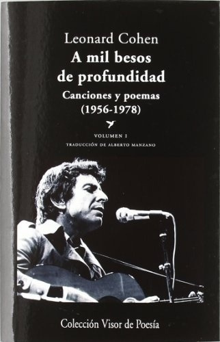 A Mil Besos De Profundidad. Canciones Y Poemas 1956 - 1978