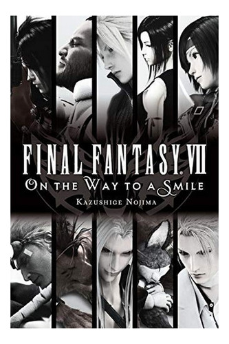 Final Fantasy Vii: On The Way To A Smile - Kazushige No. Eb4