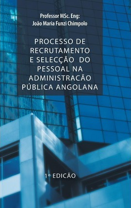 Libro Processo De Recrutamento E Seleccao Do Pessoal Na A...