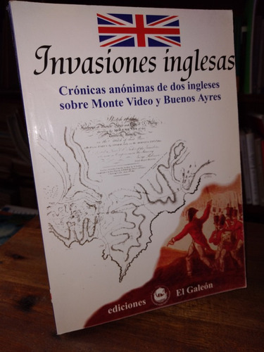 Invasiones Inglesas. Cronicas Anonimas De Dos Ingleses