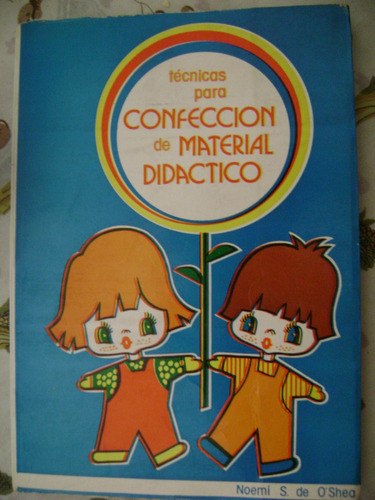 Tecnicas Para Confeccion De Material Didactico. O´shea