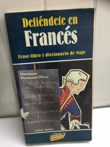 Defiéndete En Francés. Frase-libro Y Diccionario De Viaje