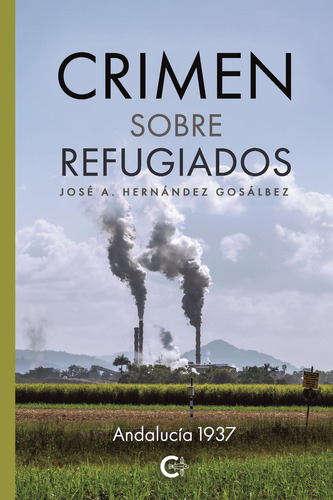 Crimen Sobre Refugiados, De Hernández Gosálbez, José A.., Vol. 1. Editorial Caligrama, Tapa Blanda, Edición 1 En Español, 2023