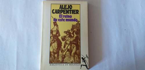 Libro El Reino De Este Mundo/ Alejo Carpentier