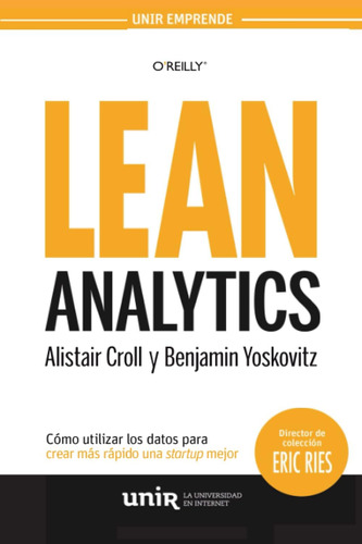 Libro: Lean Analytics: Cómo Utilizar Los Datos Para Crear Má