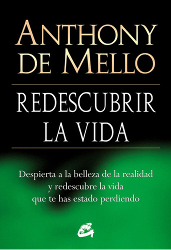 Redescubrir La Vida: Despierta A La Belleza De La Realidad Y