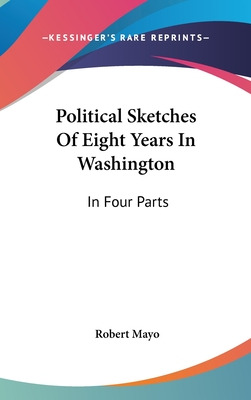 Libro Political Sketches Of Eight Years In Washington: In...
