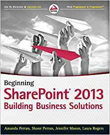 Beginning Sharepoint 2013 Building Business Solutions