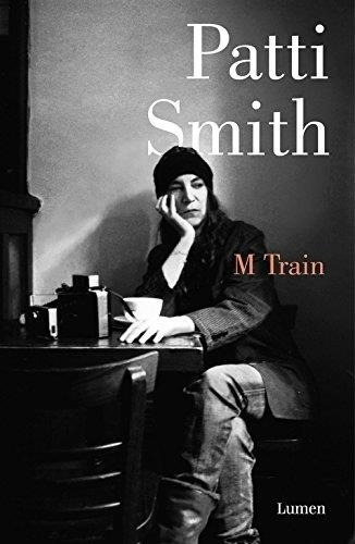 M Train Memorias - Patti Smith - Lumen Rh
