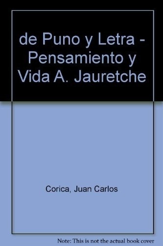 De Puño Y Letra. Pensamiento Y Vida De Arturo Jauret, de CORICA JUAN CARLOS. Editorial Biblos en español