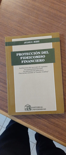 Proteccion Del Fideicomiso Financiero/ Dr. Julio C. Baez