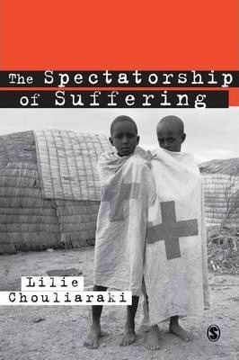 Libro The Spectatorship Of Suffering - Lilie Chouliaraki