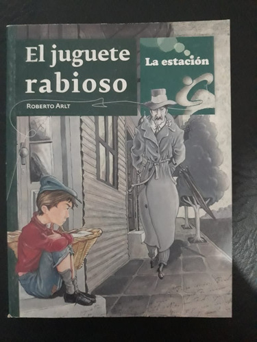 El Juguete Rabioso Roberto Arlt La Estación 