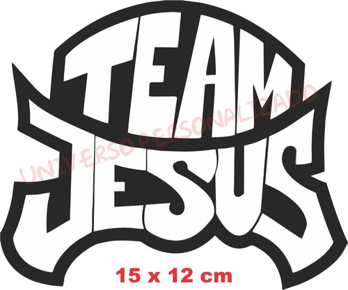 Adesivo Team Jesus Equipe Carro Moto Parede Recorte 15x12 Cm