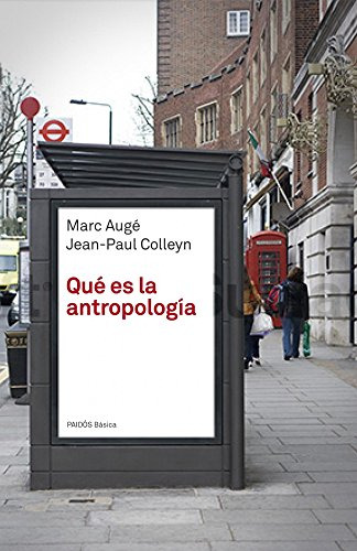 Libro Qué Es La Antropología  De Marc Augé  Paidós