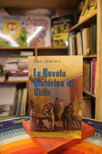 La Novela Histórica En Chile - José Zamudio