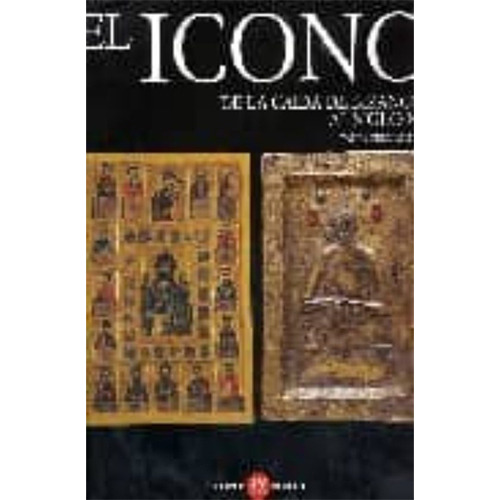 El Icono De La Caida De Bizancio Al Siglo Xx